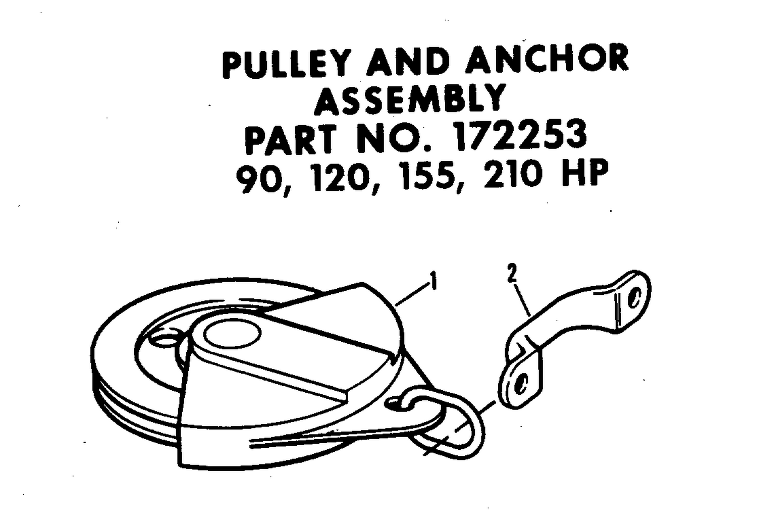PULLEY AND ANCHOR ASSEMBLY PART NO. 172253 90, 120, 155, 210